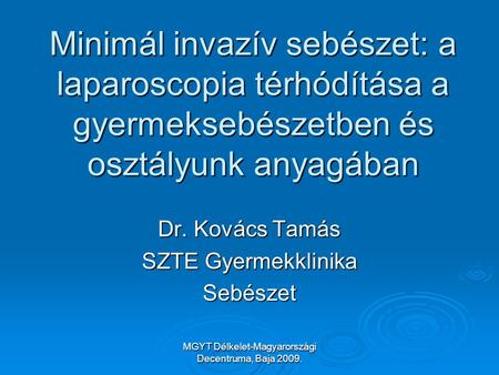 Dr. Kovács Tamás SZTE Gyermekklinika Sebészet