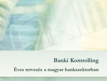 Éves tervezés a magyar bankszektorban
