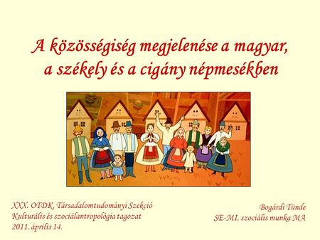 A közösségiség megjelenése a magyar, a székely és a cigány népmesékben
