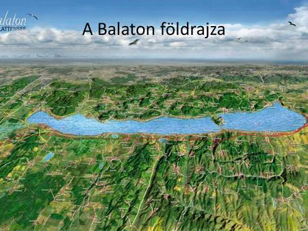A Balaton földrajza.