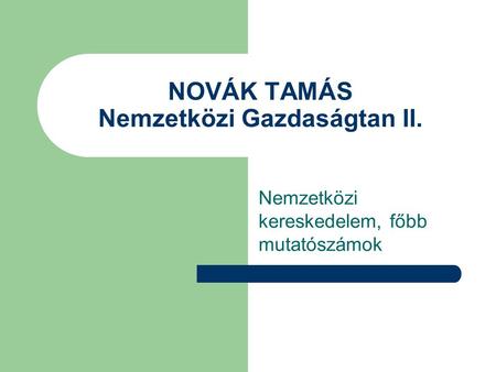 NOVÁK TAMÁS Nemzetközi Gazdaságtan II.