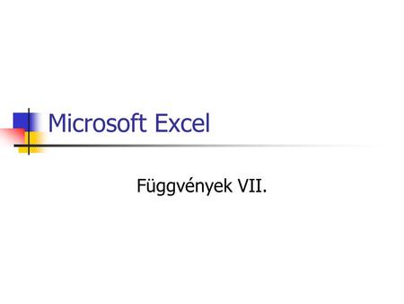 Microsoft Excel Függvények VII..