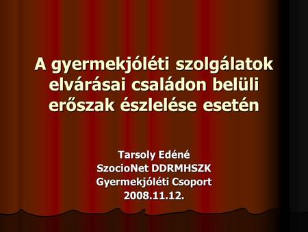 Tarsoly Edéné SzocioNet DDRMHSZK Gyermekjóléti Csoport