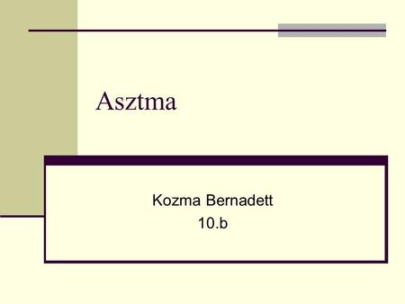 Asztma Kozma Bernadett 10.b.