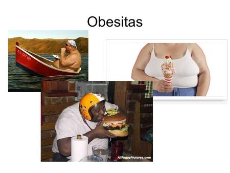 Obesitas.