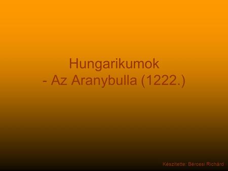 Hungarikumok - Az Aranybulla (1222.)