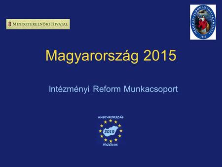 Magyarország 2015 Intézményi Reform Munkacsoport.