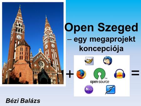 Open Szeged – egy megaprojekt koncepciója