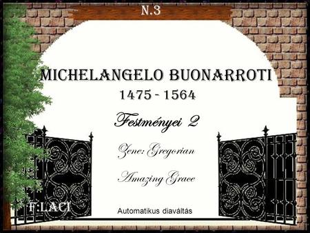 Festményei 2 Michelangelo Buonarroti Zene: Gregorian Amazing Grace N.3