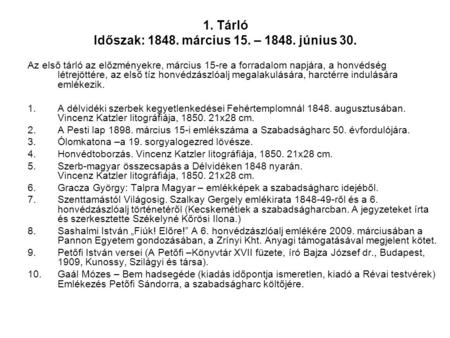 1. Tárló Időszak: március 15. – június 30.