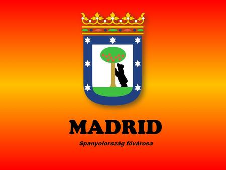 MADRID Spanyolország fővárosa