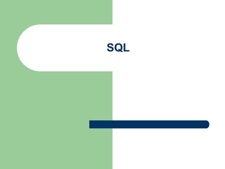 SQL. SQL = Structured Query Language (= struktúrált lekérdező nyelv). A relációs adatbázis-kezelés szabványos nyelve. Nem algoritmikus nyelv, de algoritmikus.