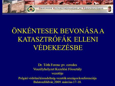 ÖNKÉNTESEK BEVONÁSA A KATASZTRÓFÁK ELLENI VÉDEKEZÉSBE