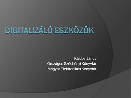 Káldos János Országos Széchényi Könyvtár Magyar Elektronikus Könyvtár.