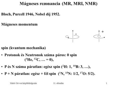 Mágneses rezonancia (MR, MRI, NMR)