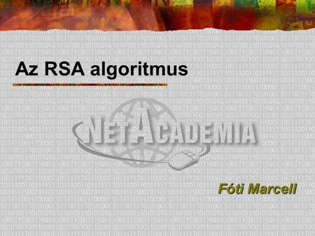 Az RSA algoritmus Fóti Marcell.