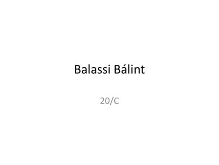 Balassi Bálint 20/C.