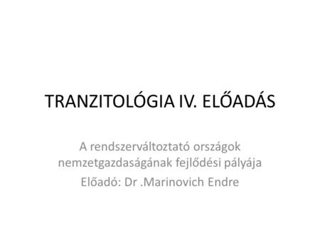 TRANZITOLÓGIA IV. ELŐADÁS