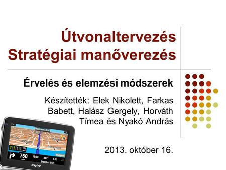 Útvonaltervezés Stratégiai manőverezés