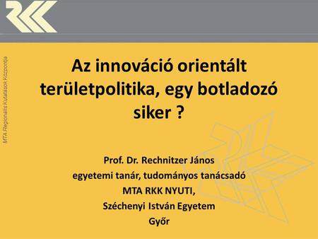 Az innováció orientált területpolitika, egy botladozó siker ?