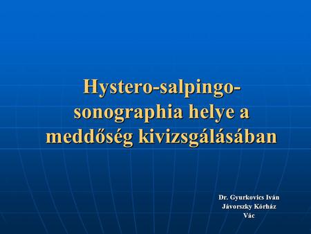 Hystero-salpingo-sonographia helye a meddőség kivizsgálásában