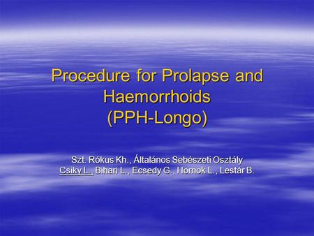 Procedure for Prolapse and Haemorrhoids (PPH-Longo)