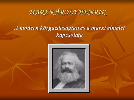 A modern közgazdaságtan és a marxi elmélet kapcsolata