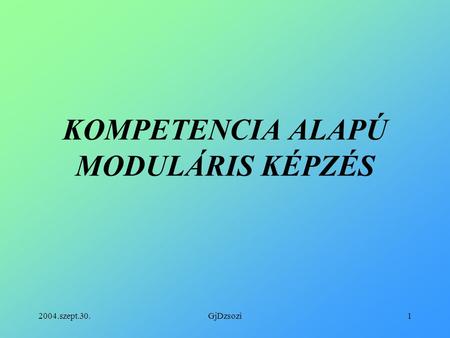 KOMPETENCIA ALAPÚ MODULÁRIS KÉPZÉS