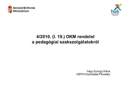 4/2010. (I. 19.) OKM rendelet a pedagógiai szakszolgálatokról