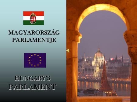 HUNGARY’S PARLAMENT MAGYARORSZÁG PARLAMENTJE PARLAMENTJE.