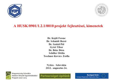 A HUSK/0901/1.2.1/0010 projekt fejlesztései, kimenetek
