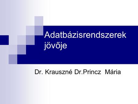 Adatbázisrendszerek jövője