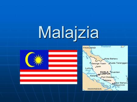 Malajzia.