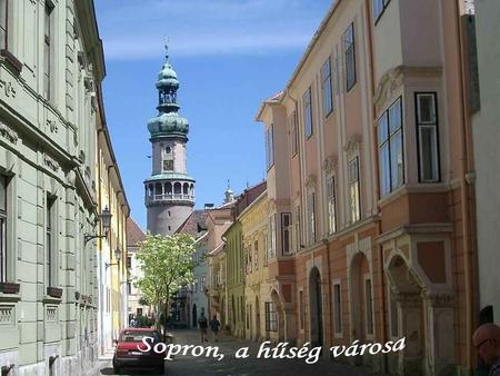 Sopron, a hűség városa.