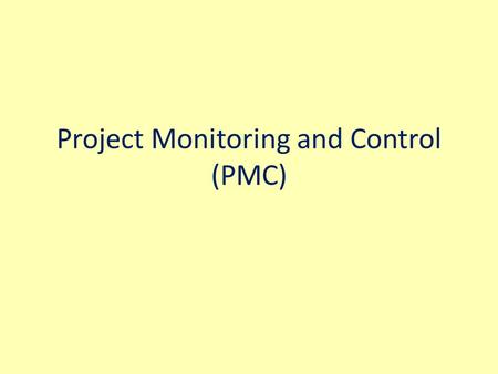Project Monitoring and Control (PMC)