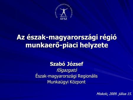 Az észak-magyarországi régió munkaerő-piaci helyzete