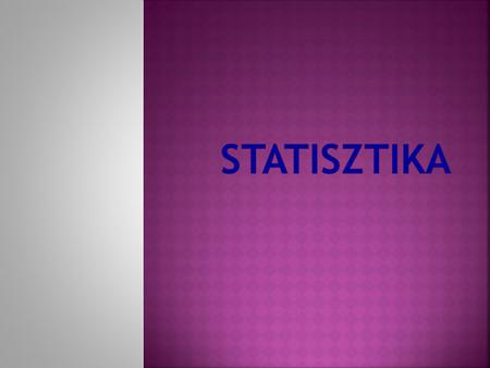 Statisztika.