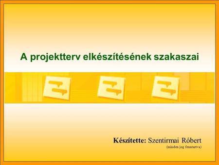 A projektterv elkészítésének szakaszai