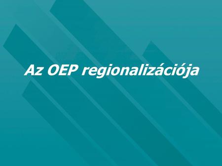 Az OEP regionalizációja