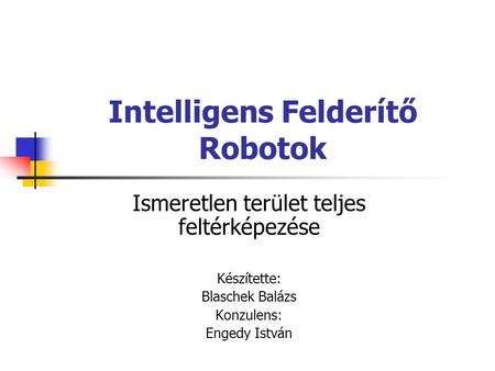 Intelligens Felderítő Robotok