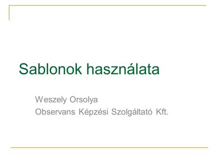 Weszely Orsolya Observans Képzési Szolgáltató Kft.