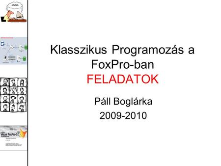 Klasszikus Programozás a FoxPro-ban FELADATOK