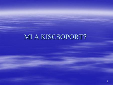 1 MI A KISCSOPORT ?. 2 Mi a kiscsoport?  Emberek csoportja egy baleset helyszínén.  A Világbajnokságra jegyért sorban álló emberek.  Rendőrök csoportja,