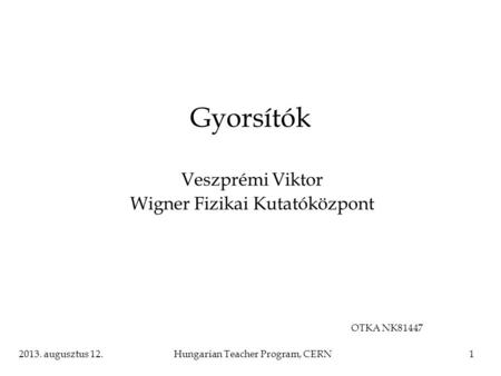 Veszprémi Viktor Wigner Fizikai Kutatóközpont OTKA NK81447