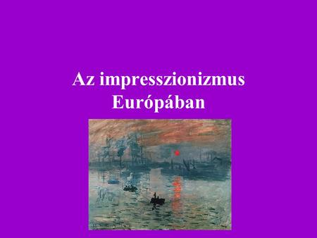 Az impresszionizmus Európában