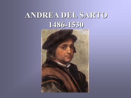 ANDREA DEL SARTO 1486-1530.