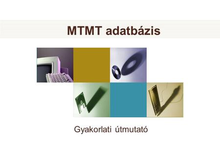 MTMT adatbázis Gyakorlati útmutató.