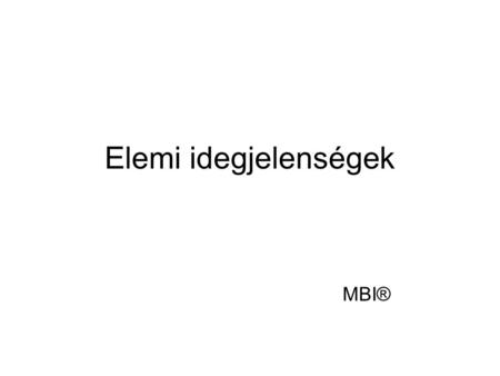 Elemi idegjelenségek MBI®.