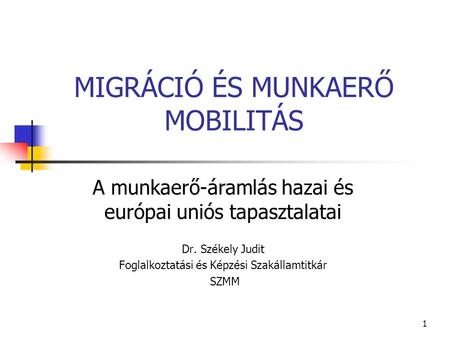 MIGRÁCIÓ ÉS MUNKAERŐ MOBILITÁS