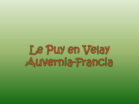 Le Puy en Velay egy festöi városka középkori hangulattal. Auvergne-ben, Franciaország felsö-Loire körzetében. FRANCIA Le Puy en Velay.